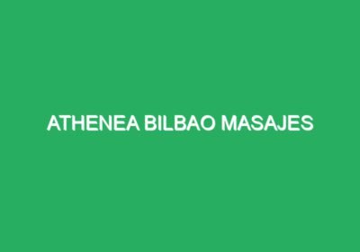 Athenea Bilbao Masajes