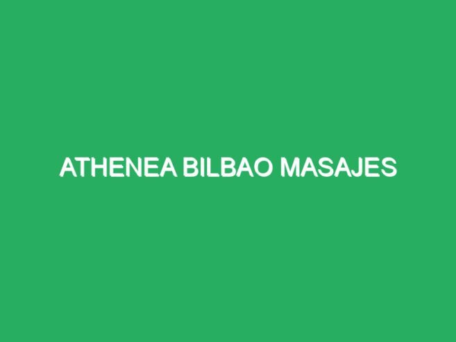 Athenea Bilbao Masajes