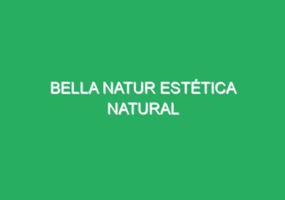 Bella Natur Estética natural