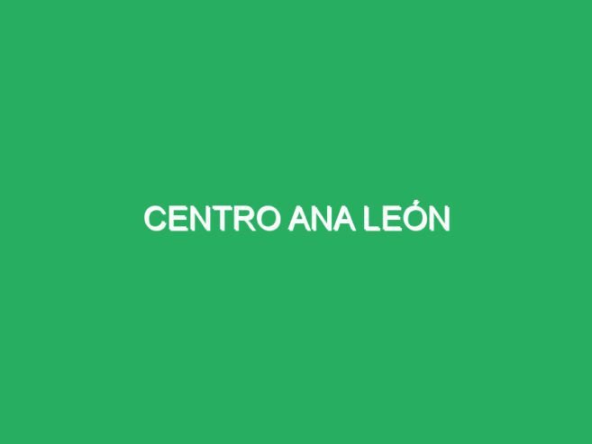 Centro Ana León