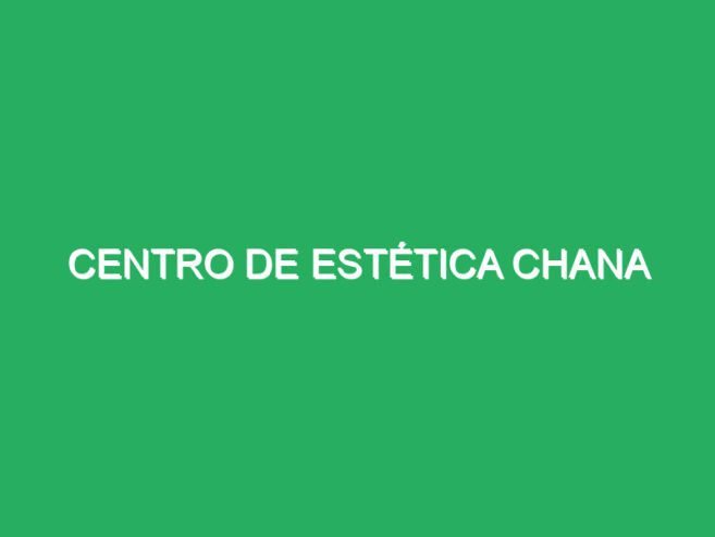 Centro de Estética Chana