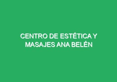 Centro de estética y masajes Ana Belén