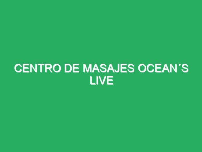 Centro de masajes OCEAN´S live