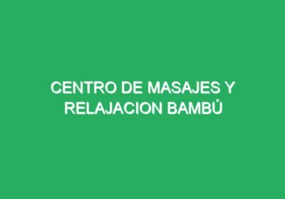 Centro de masajes y relajacion Bambú