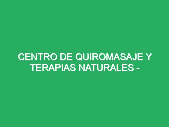 Centro de Quiromasaje y Terapias Naturales – Zaragoza