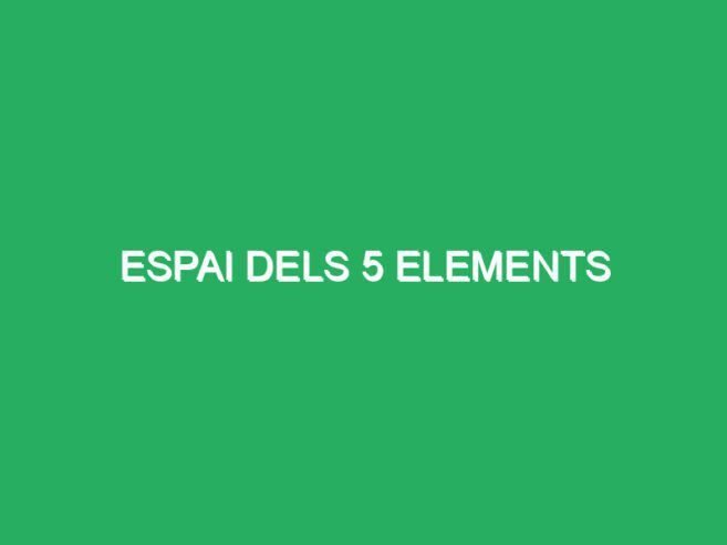 Espai dels 5 Elements