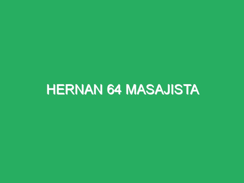 hernan 64 masajista 36361 masajes valladolid 2025