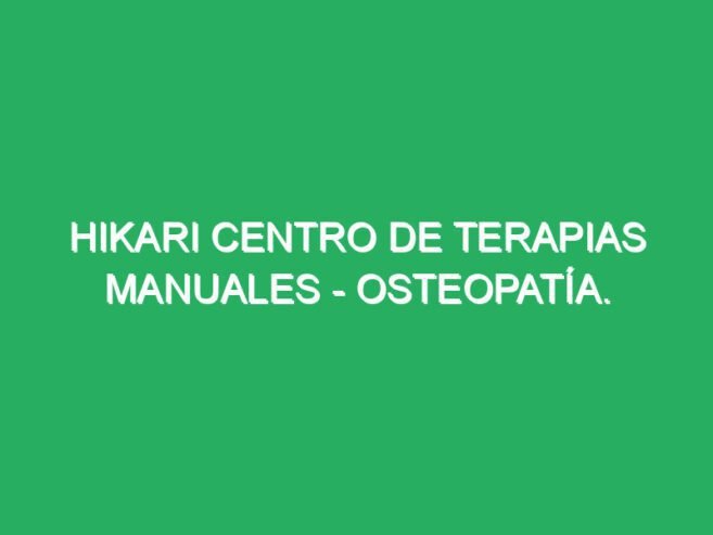 HIKARI Centro de Terapias Manuales – Osteopatía.
