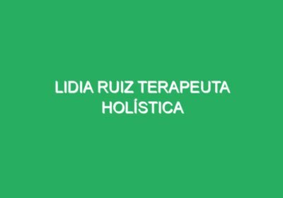 Lidia Ruiz Terapeuta Holística