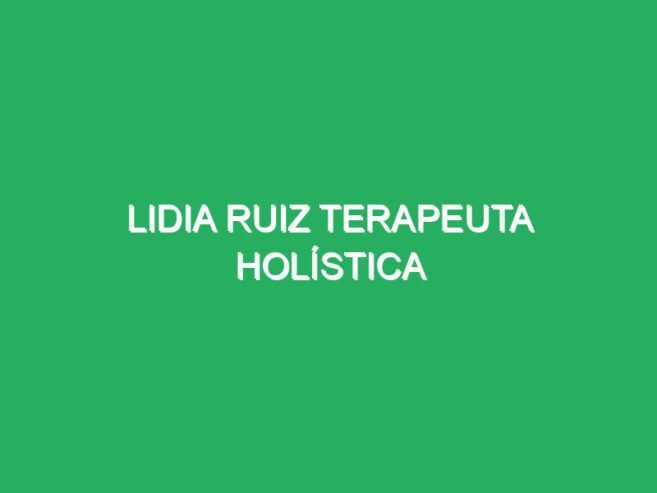 Lidia Ruiz Terapeuta Relajante Especial