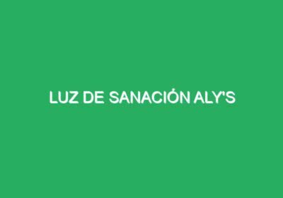 Luz de Sanación Aly’s