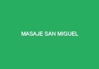 Masaje San Miguel
