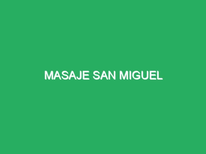 Masaje San Miguel