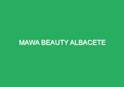 Mawa beauty Albacete