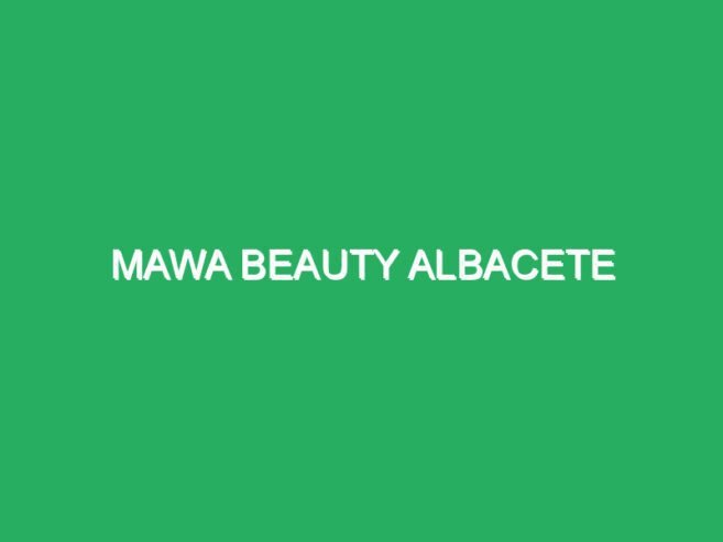 Mawa beauty Albacete