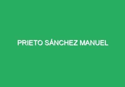 Prieto Sánchez Manuel