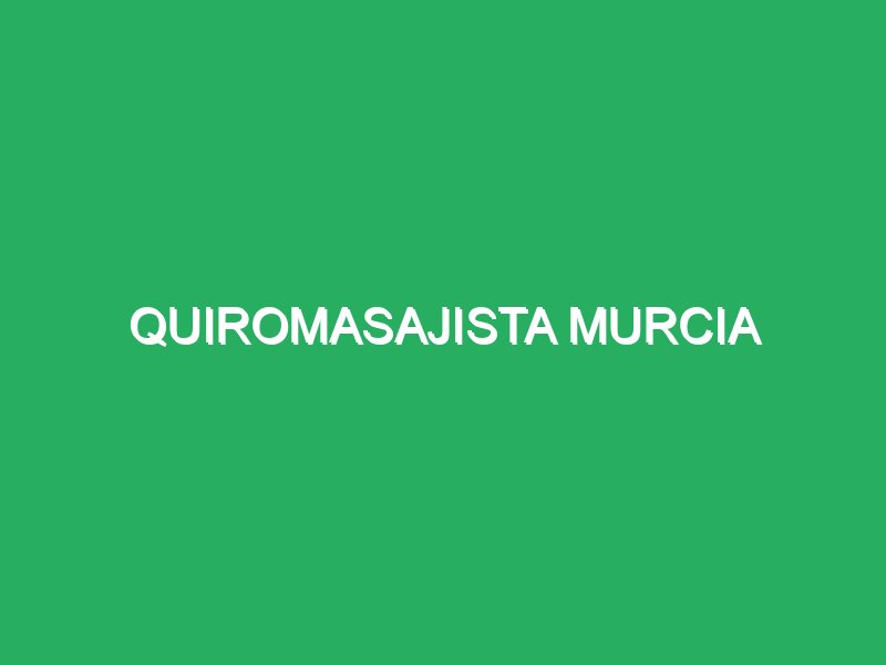 quiromasajista murcia 39703 masajes personalizados para atletas