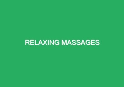 RELAXING MASSAGES