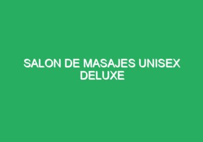 Salon De Masajes Unisex Deluxe