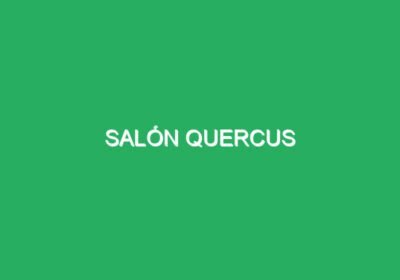 Salón Quercus