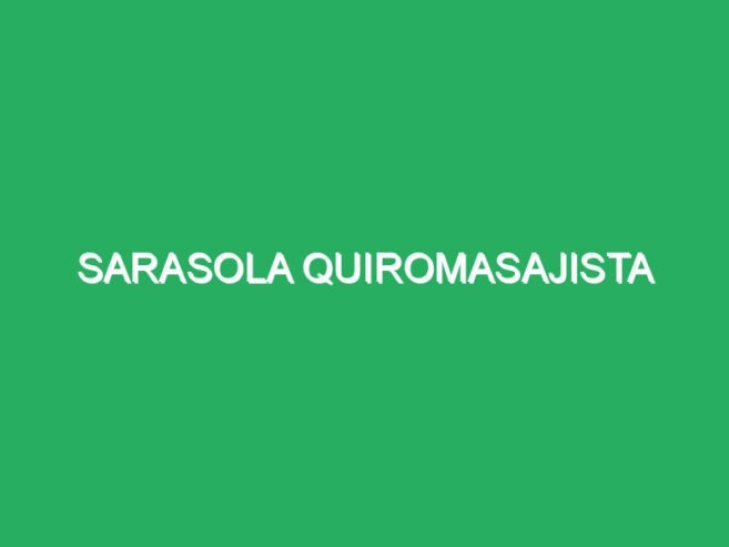 SARASOLA QUIROMASAJISTA
