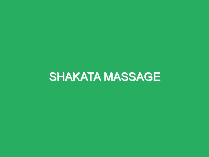 shakata massage 43416 masajes con técnicas holísticas