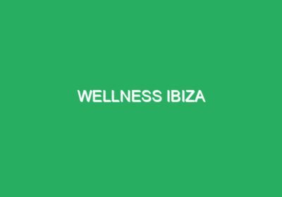 WELLNESS IBIZA
