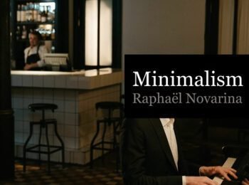 Minimalism No. 2, The Waltz of the Pointless – Raphaël Novarina [Piano]