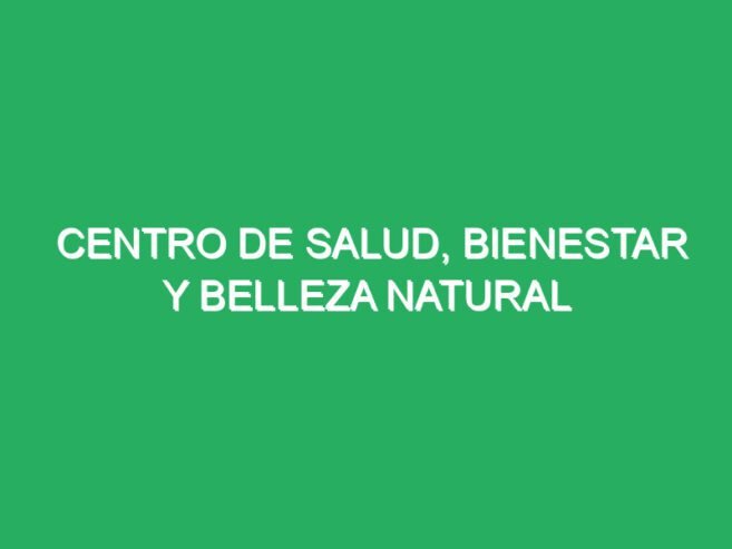 Centro de salud, bienestar y belleza natural Biocentro