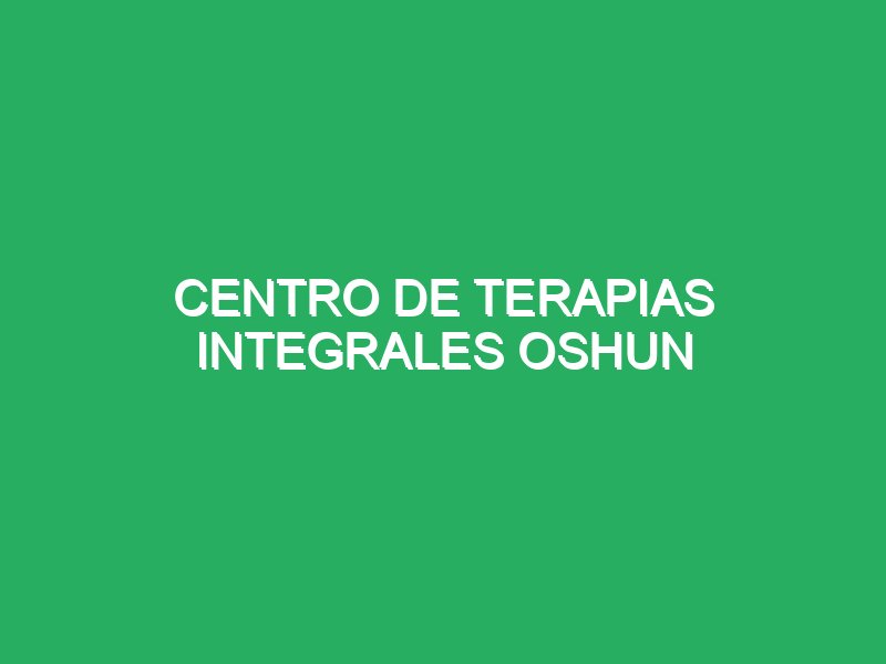 centro de terapias integrales oshun 71217 natur masajes valencia reseñas