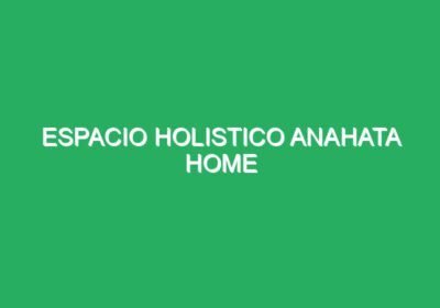 Espacio holistico Anahata Home