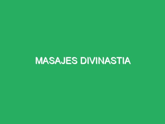 Masajes Divinastia