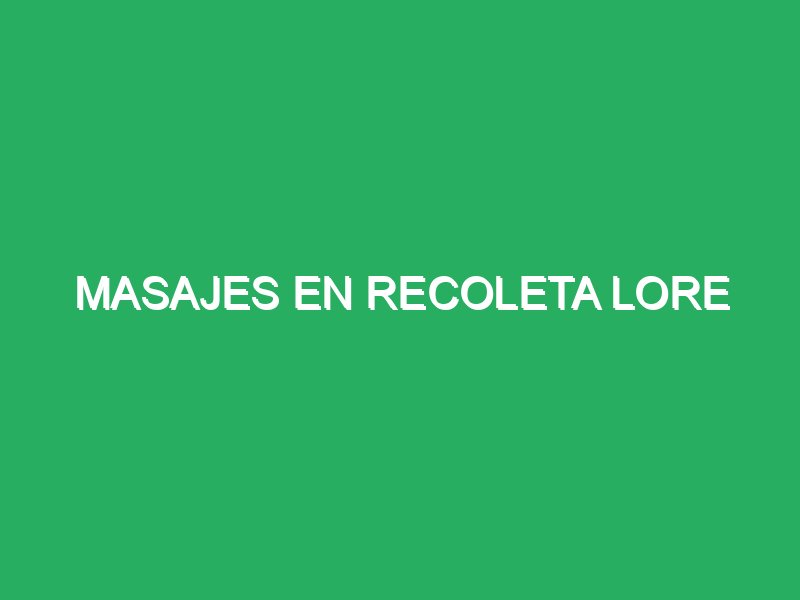 masajes en recoleta lore 51355 Masajes Red Buenos Aires