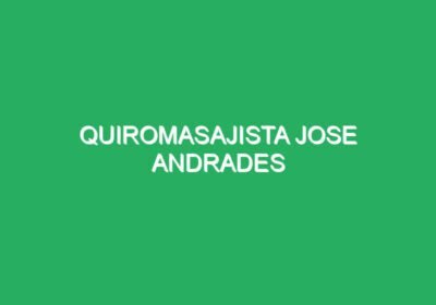 Quiromasajista Jose Andrades