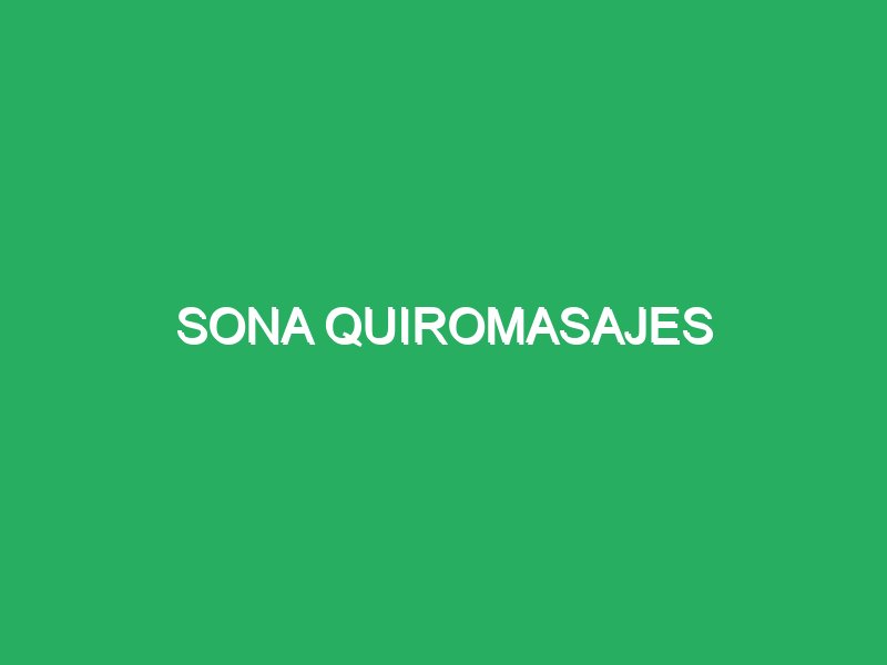 sona quiromasajes 54179 masajes para dolor lumbar