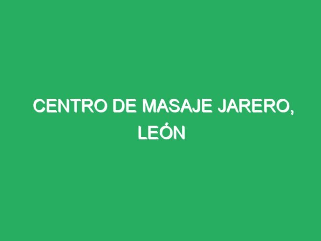 Centro de masaje Jarero, León