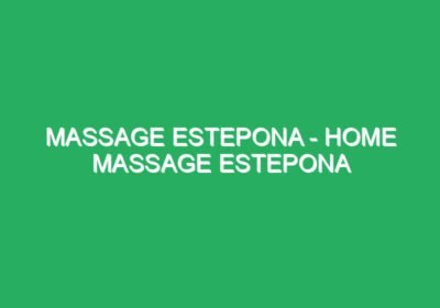 Massage Estepona – Home Massage Estepona