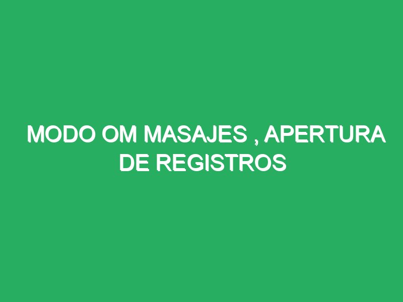 modo om masajes apertura de registros akashicos limpieza energetica y proteccion 73665 masajes personalizados para atletas